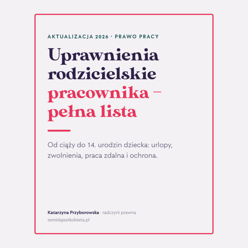 Uprawnienia rodzicielskie pracownika – pełna lista: od ciąży do 14. urodzin dziecka, urlopy, zwolnienia, praca zdalna i ochrona.